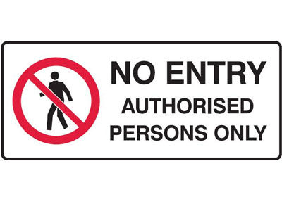 No Entry Authorised Persons Only